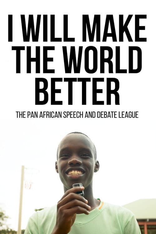 I Will Make The World Better: The Pan African Speech And Debate League (2026) poster