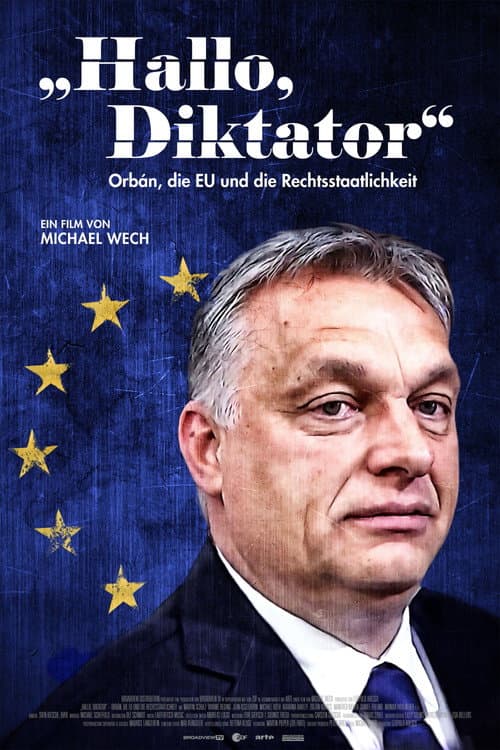 Hallo, Diktator – Orbán, die EU und die Rechtsstaatlichkeit (2021) poster