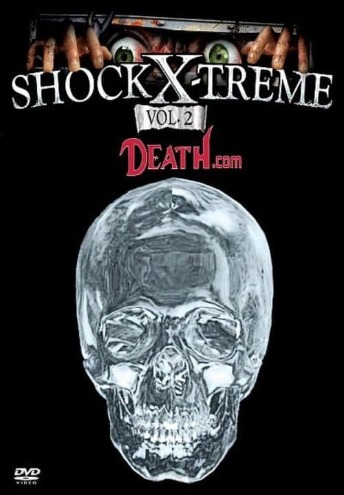 Shock-X-Treme Vol 2: Death.com (2006) poster