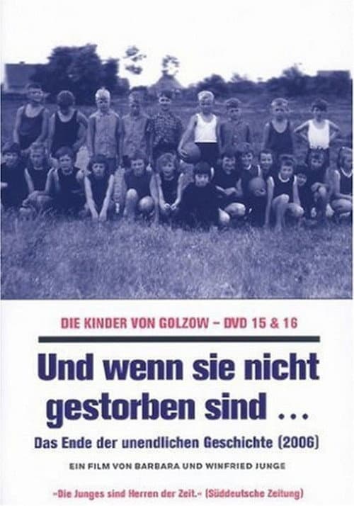 Und wenn sie nicht gestorben sind... Die Kinder von Golzow - Das Ende der unendlichen Geschichte (2006) poster