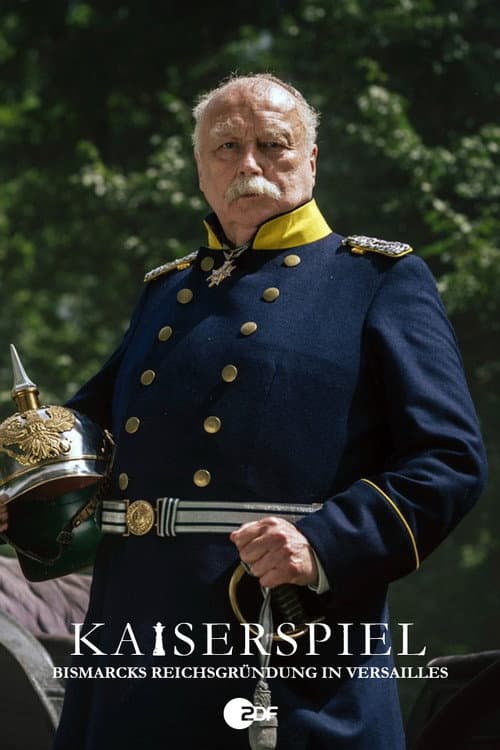 Kaiserspiel - Bismarcks Reichsgründung in Versailles (2021) poster