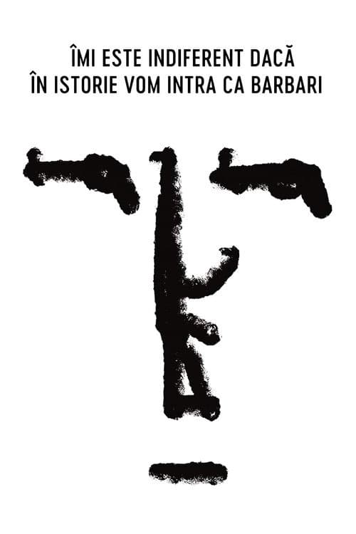 Îmi este indiferent dacă în istorie vom intra ca barbari (2018) poster