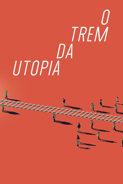 O Trem da Utopia (2022) poster