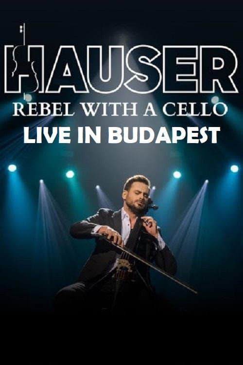 Hauser - Rebel With a Cello Live in Budapest 2022 (2023) poster