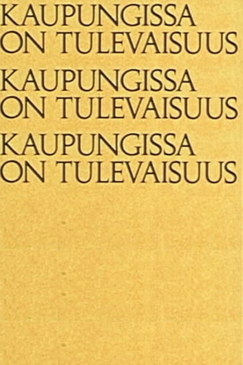 Kaupungissa on tulevaisuus (1967) poster