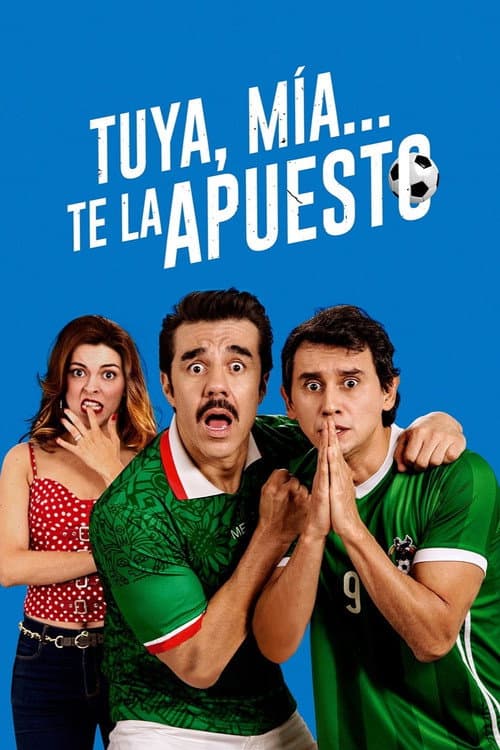 Tuya, mía... te la apuesto (2018) poster