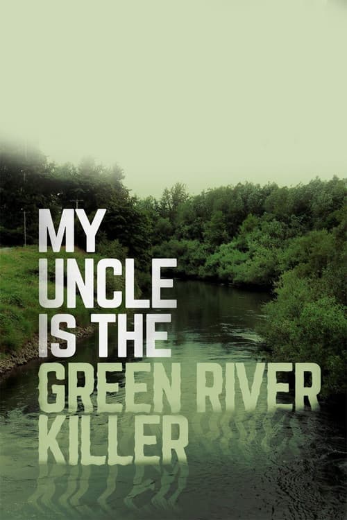 My Uncle Is the Green River Killer (2014) poster