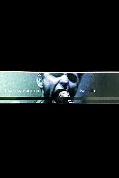 Hawksley Workman: Live in Lille (2003) poster