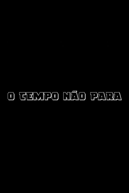 O Tempo Não Para (2019) poster