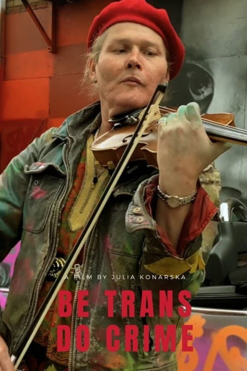 Be Trans, Do Crime (2021) poster