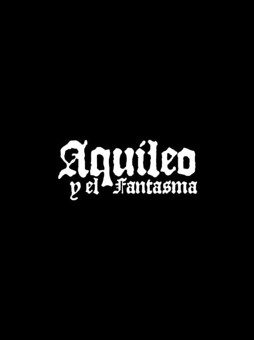 Aquileo y el Fantasma (2019) poster
