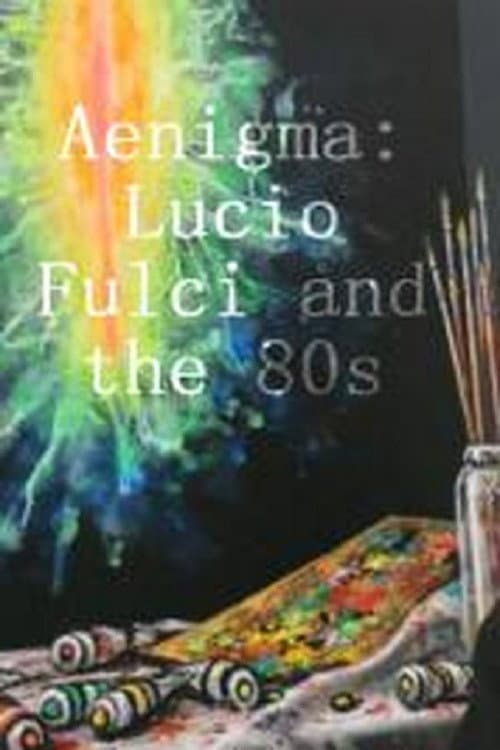Ænigma - Lucio Fulci and the 80s (2017) poster