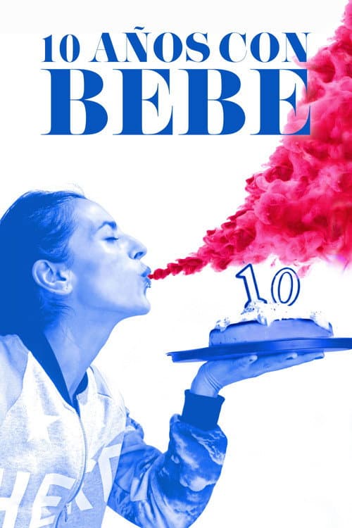 10 años con Bebe (2016) poster