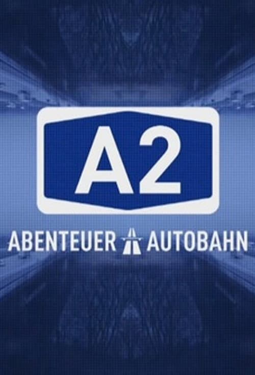 A2 – Abenteuer Autobahn (2018) poster