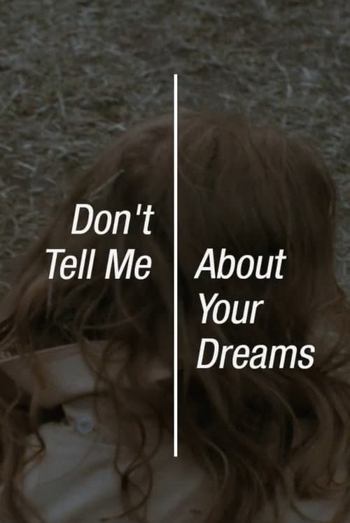 Don’t Tell Me About Your Dreams (2017) poster
