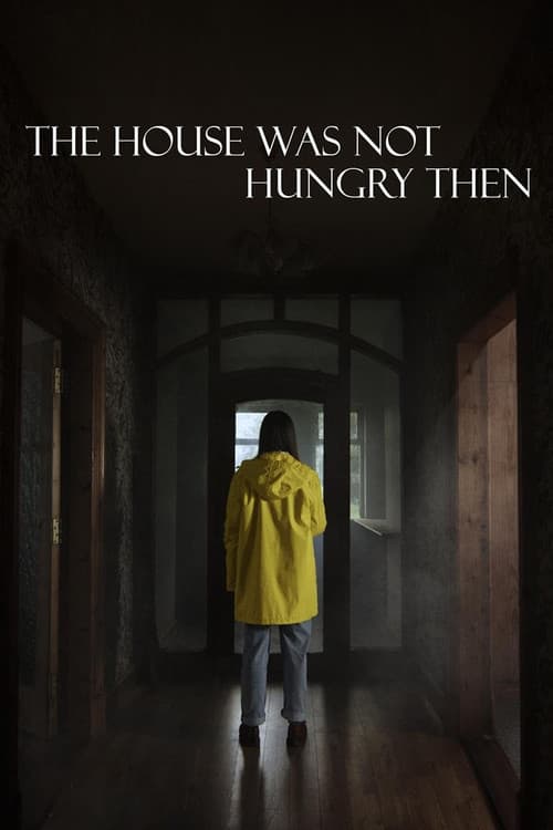 The House Was Not Hungry Then (2025) poster
