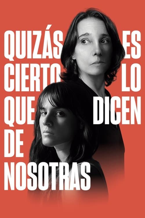 Quizás es cierto lo que dicen de nosotras (2024) poster