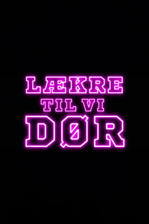 Lækre Til Vi Dør (2013) poster
