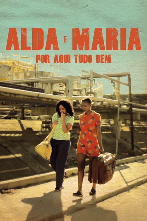 Alda e Maria, por Aqui Tudo Bem (2012) poster