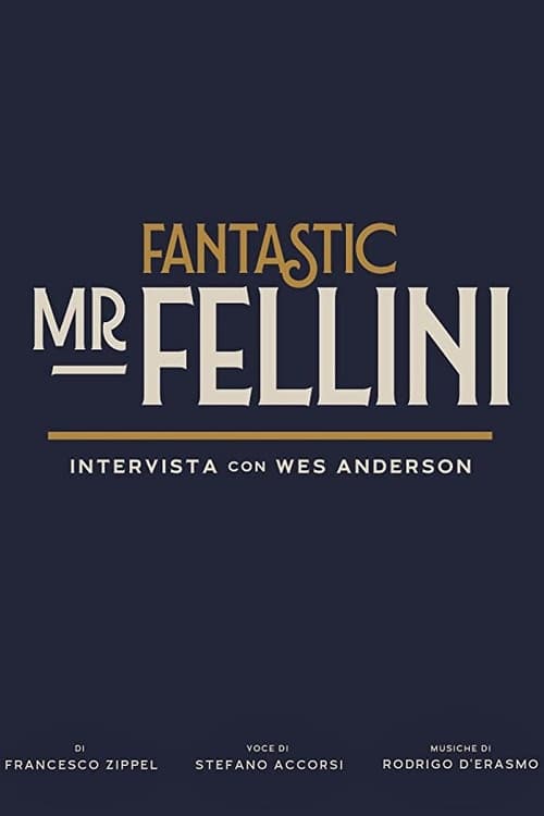 Fantastic Mr. Fellini - Intervista con Wes Anderson (2020) poster