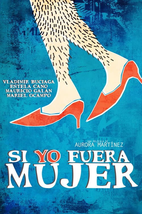 Si yo fuera mujer (2015) poster
