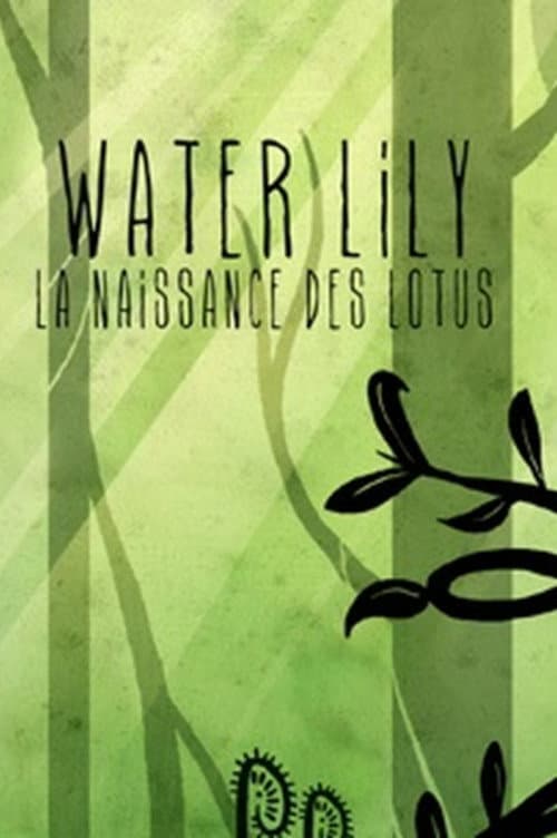 Water Lily: La Naissance Des Lotus (2015) poster