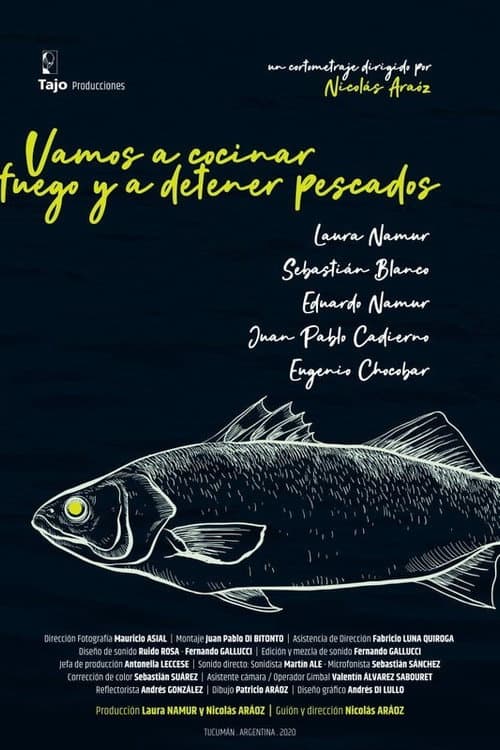 Vamos a cocinar fuego y a detener pescados (2020) poster