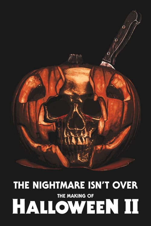 THE NIGHTMARE ISN'T OVER! the making of Halloween II (2012) poster