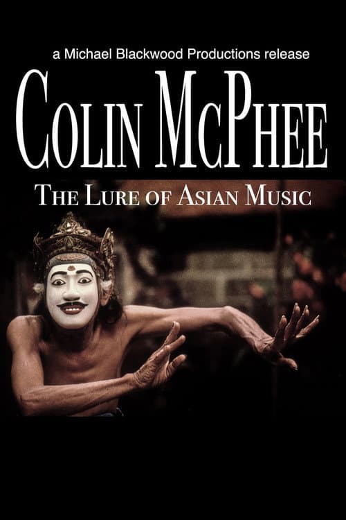 Colin McPhee: The Lure of Asian Music (1985) poster