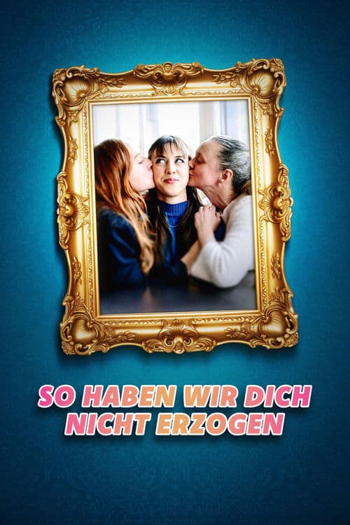So haben wir dich nicht erzogen (2026) poster