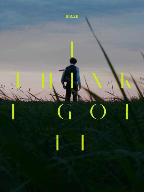 I Think I Got It (2026) poster