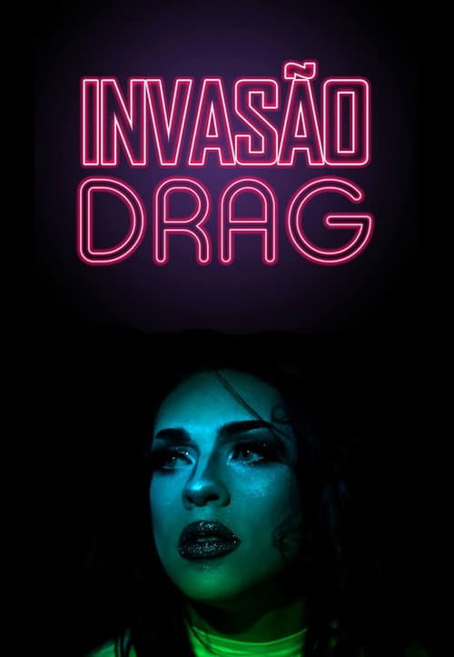 Invasão Drag (2018) poster