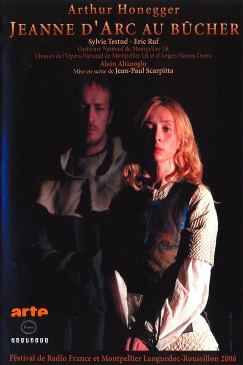 Arthur Honegger - Jeanne D'Arc Au Bucher (2007) poster