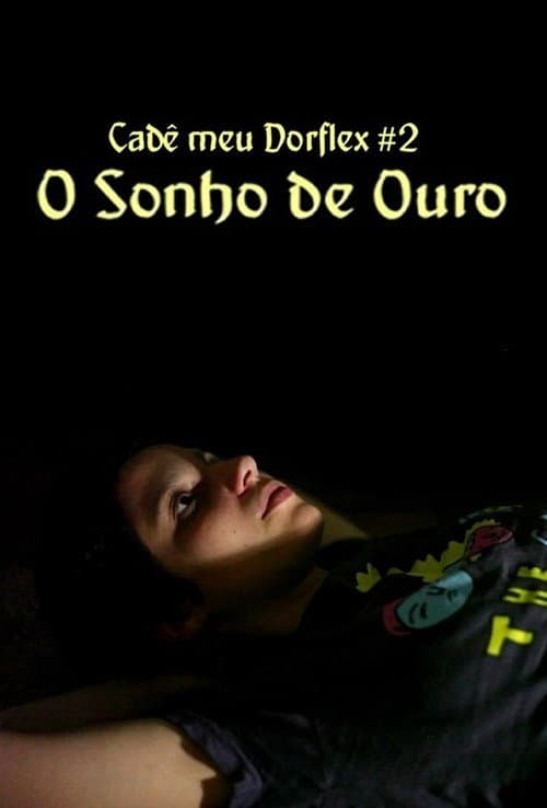 Cadê Meu Dorflex #2 - O Sonho de Ouro (2015) poster