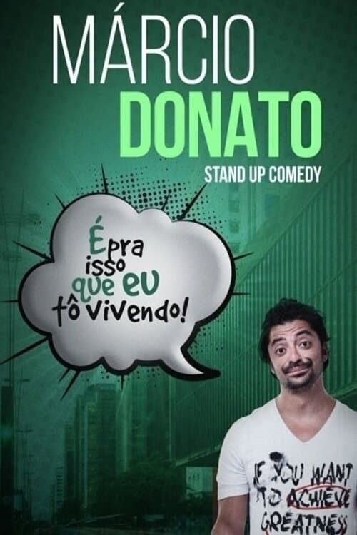 Marcio Donato: É Pra Isso Que Eu To Vivendo (2019) poster