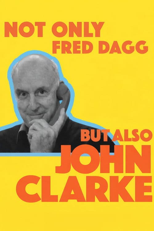 Not Only Fred Dagg But Also John Clarke (2025) poster