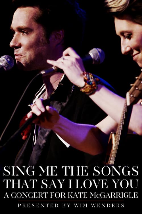 Sing Me the Songs That Say I Love You: A Concert for Kate McGarrigle (2013) poster