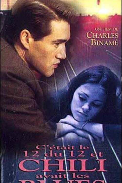 C'était le 12 du 12 et Chili avait les blues (1994) poster