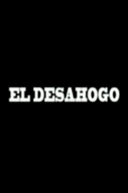 El Desahogo (2006) poster