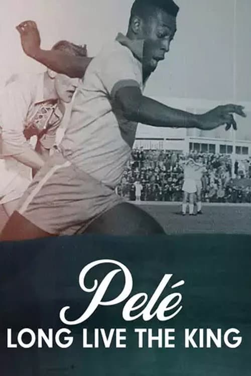 Pelé - Long Live the King (2023) poster