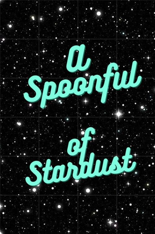 A Spoonful of Stardust (2021) poster