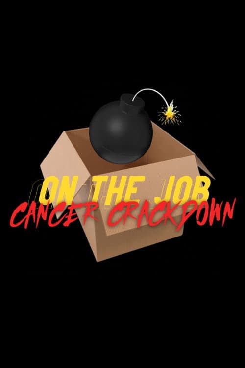 On The Job: Cancer Crackdown (2024) poster