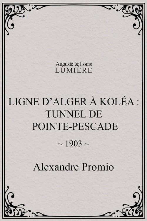 Ligne d’Alger à Koléa : Tunnel de Pointe-Pescade (1903) poster