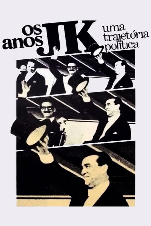 Os Anos JK: Uma Trajetória Política (1980) poster