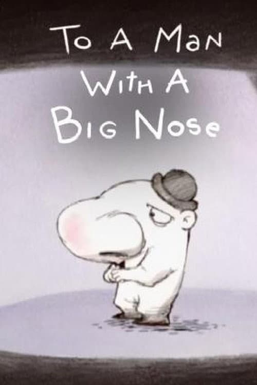 To a Man with a Big Nose (2005) poster