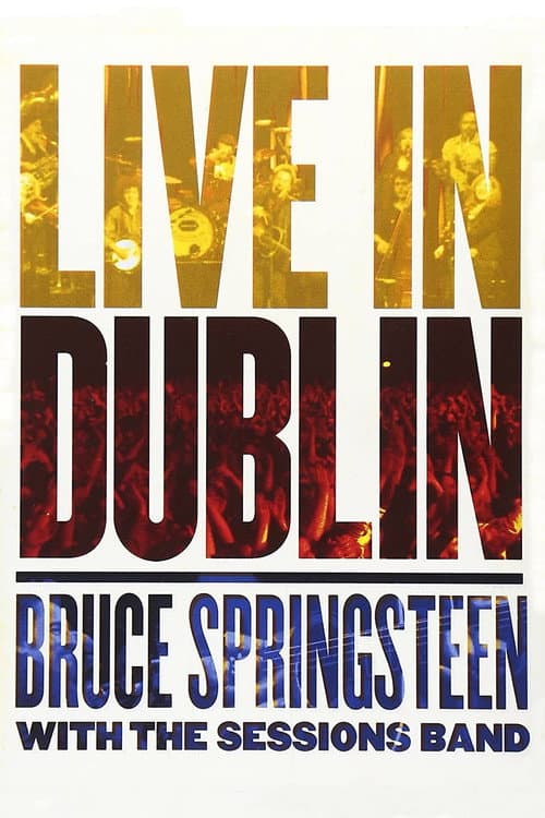 Bruce Springsteen with the Sessions Band: Live in Dublin (2007) poster