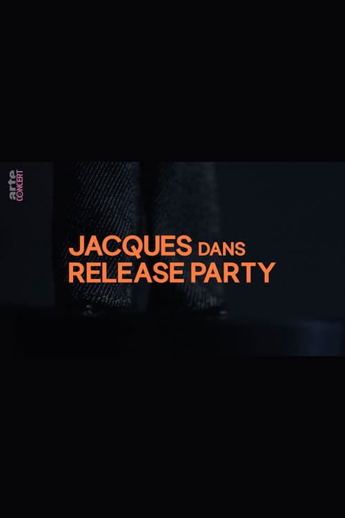 Jacques dans Release Party (2022) poster