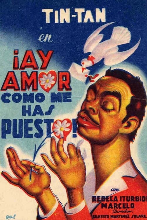 ¡Ay, amor... cómo me has puesto! (1951) poster