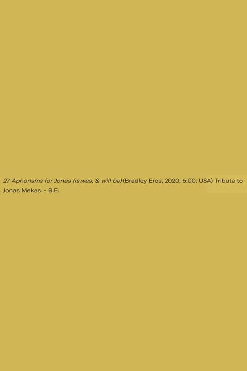 27 Aphorisms for Jonas (is,was, & will be) (2020) poster