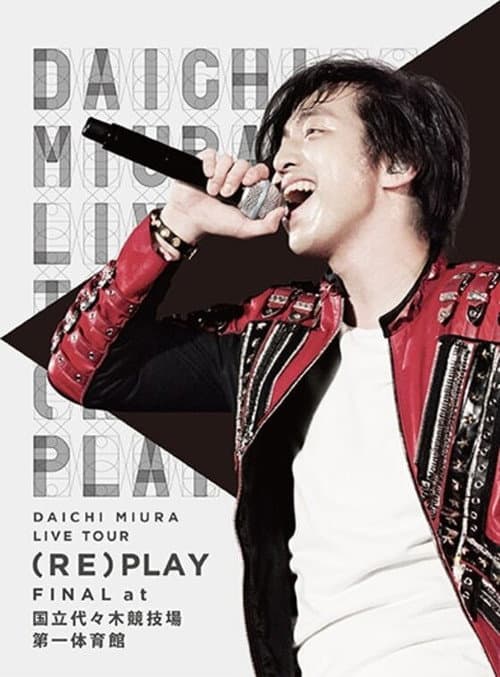 DAICHI MIURA LIVE TOUR (RE)PLAY FINAL (2017) poster